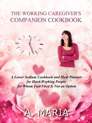 cover image of The Working Caregiver's Companion Cookbook